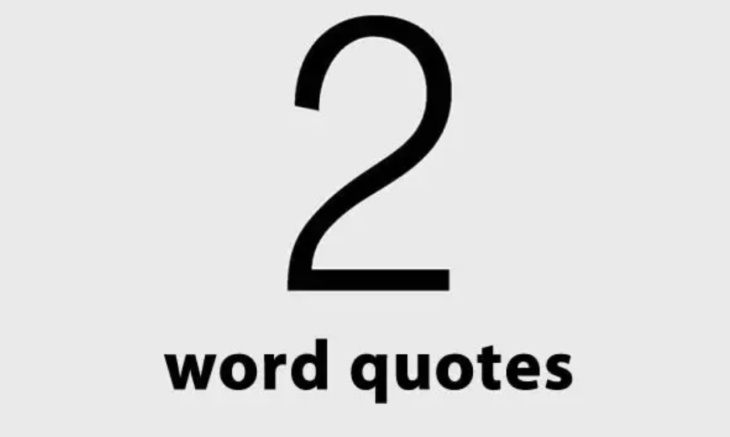 two word quotes